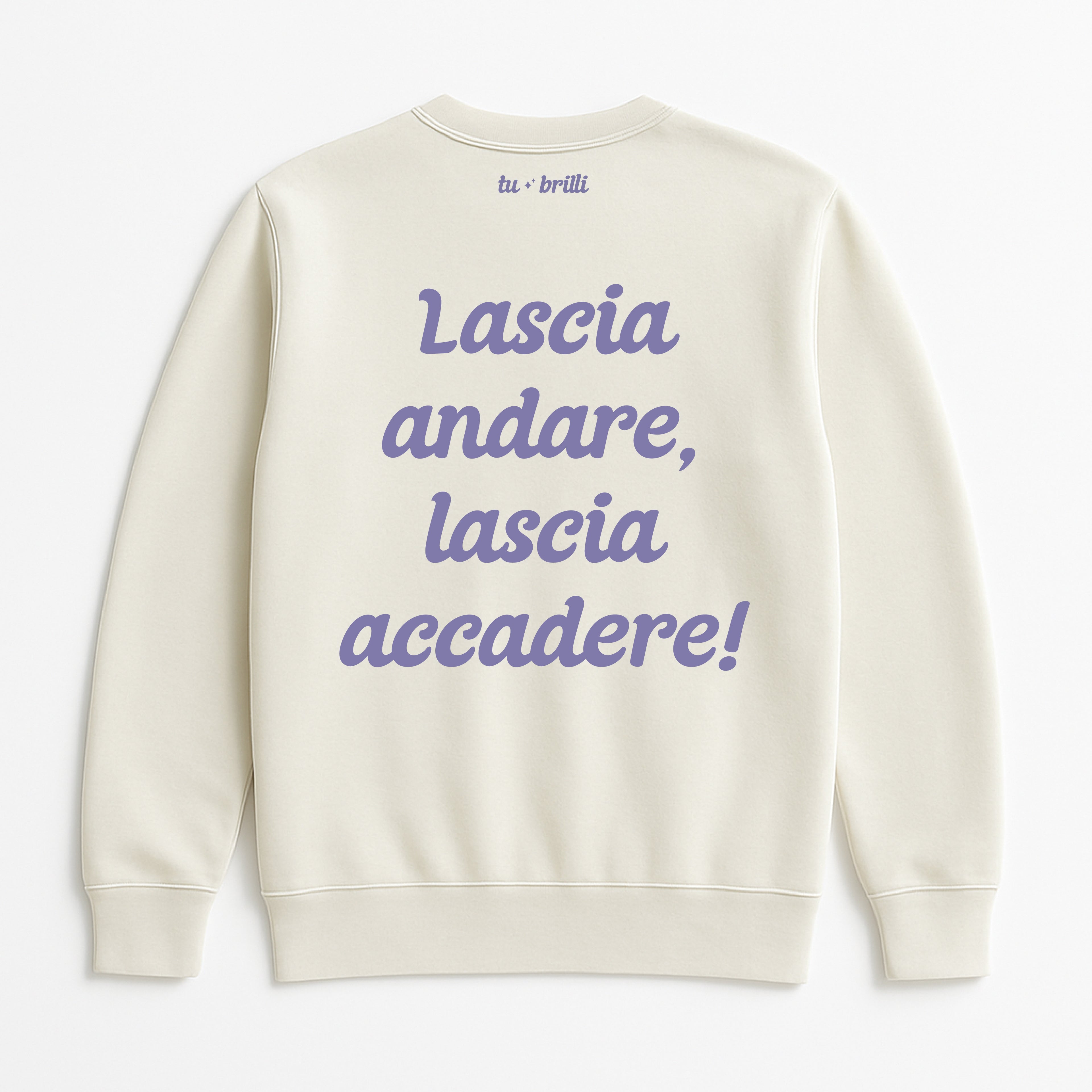 LASCIA ACCADERE | Felpa Motivazionale