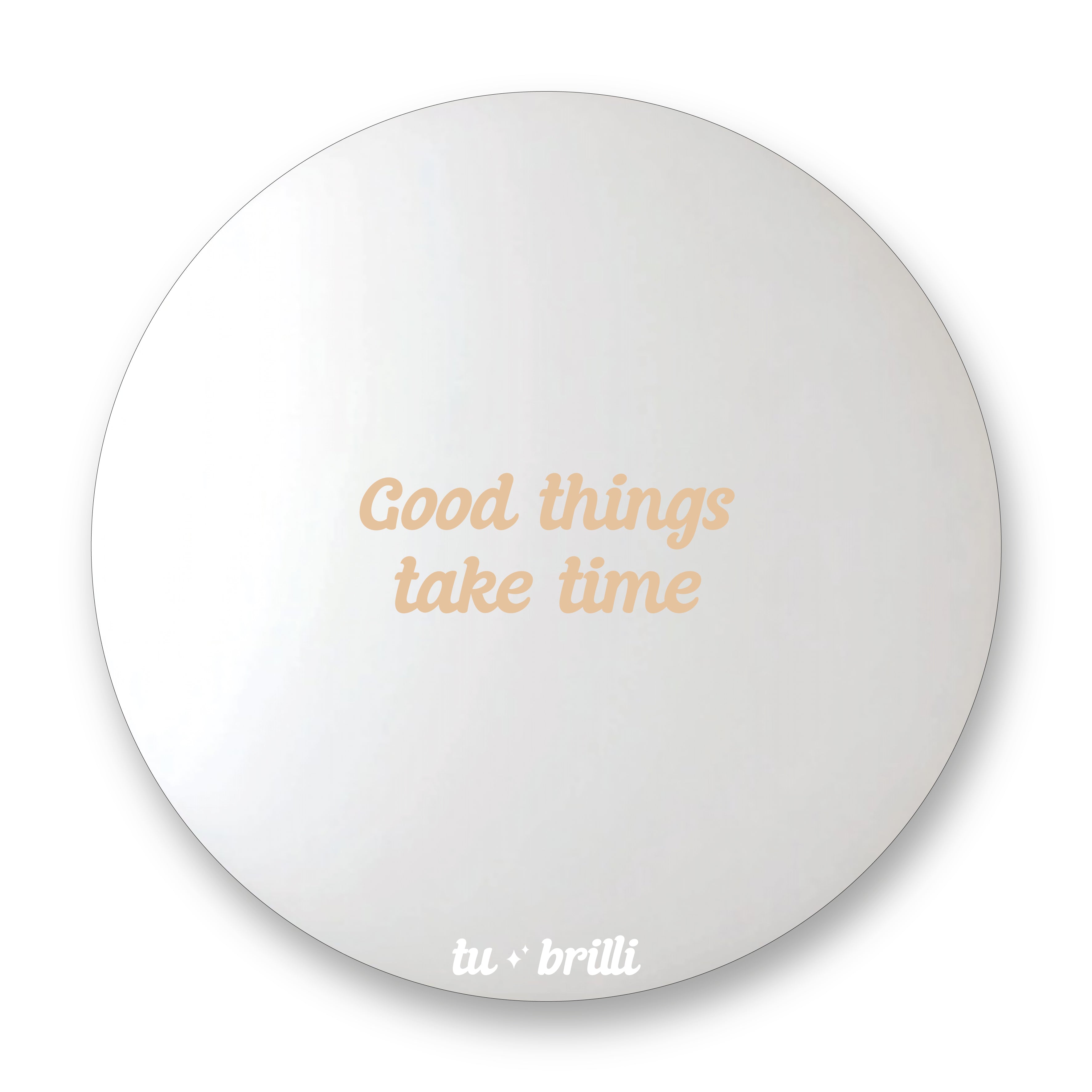 GOOD THINGS TAKE TIME | Sparkle Mirror