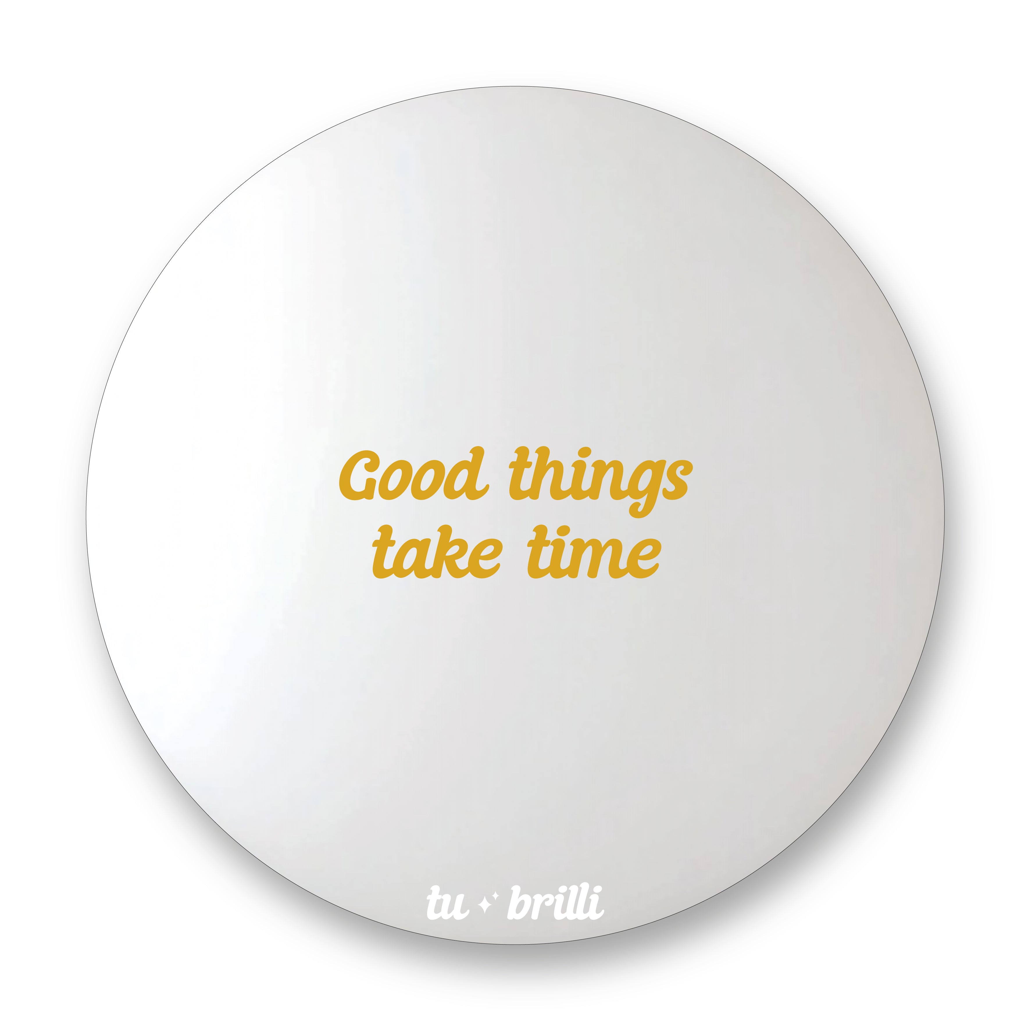 GOOD THINGS TAKE TIME | Sparkle Mirror