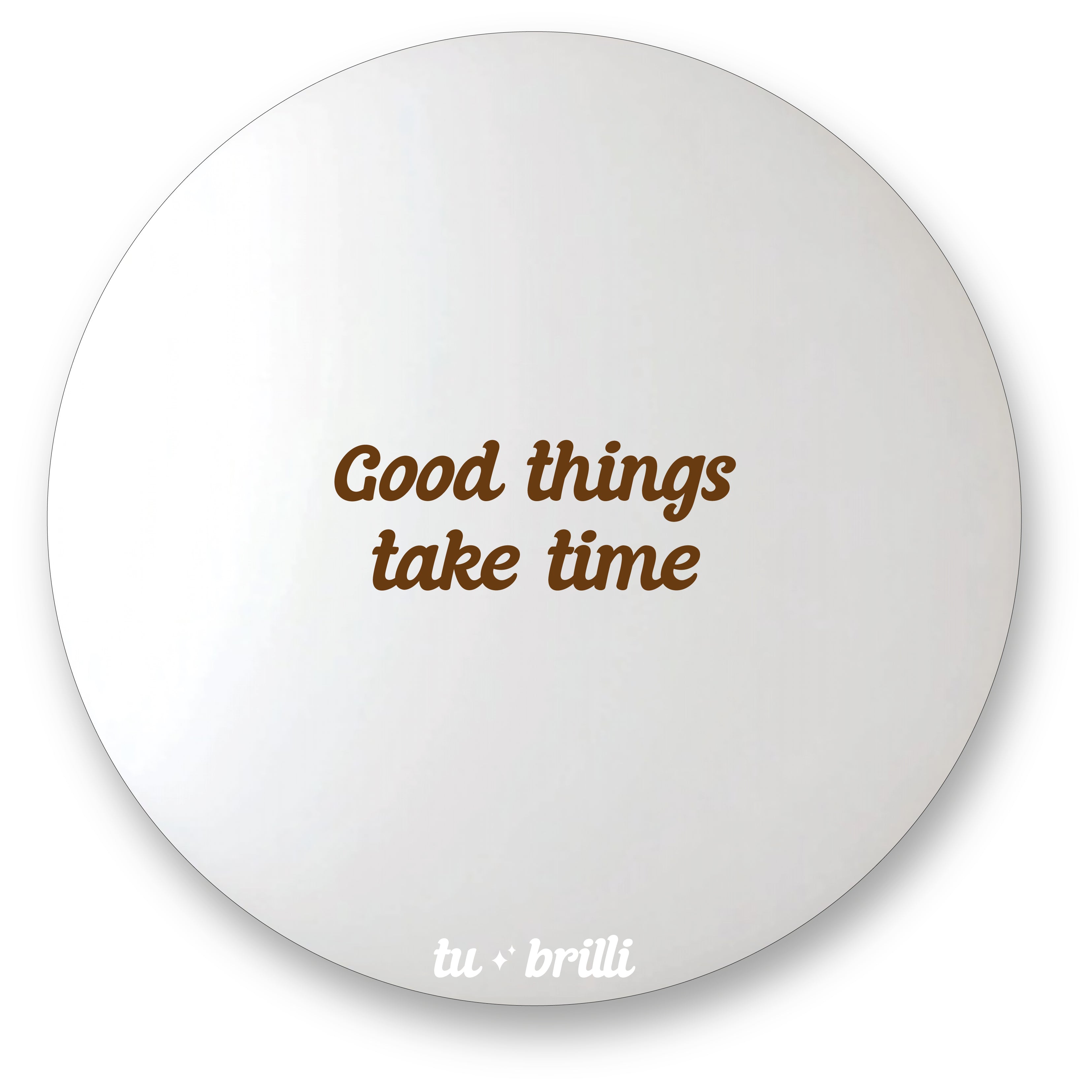 GOOD THINGS TAKE TIME | Sparkle Mirror
