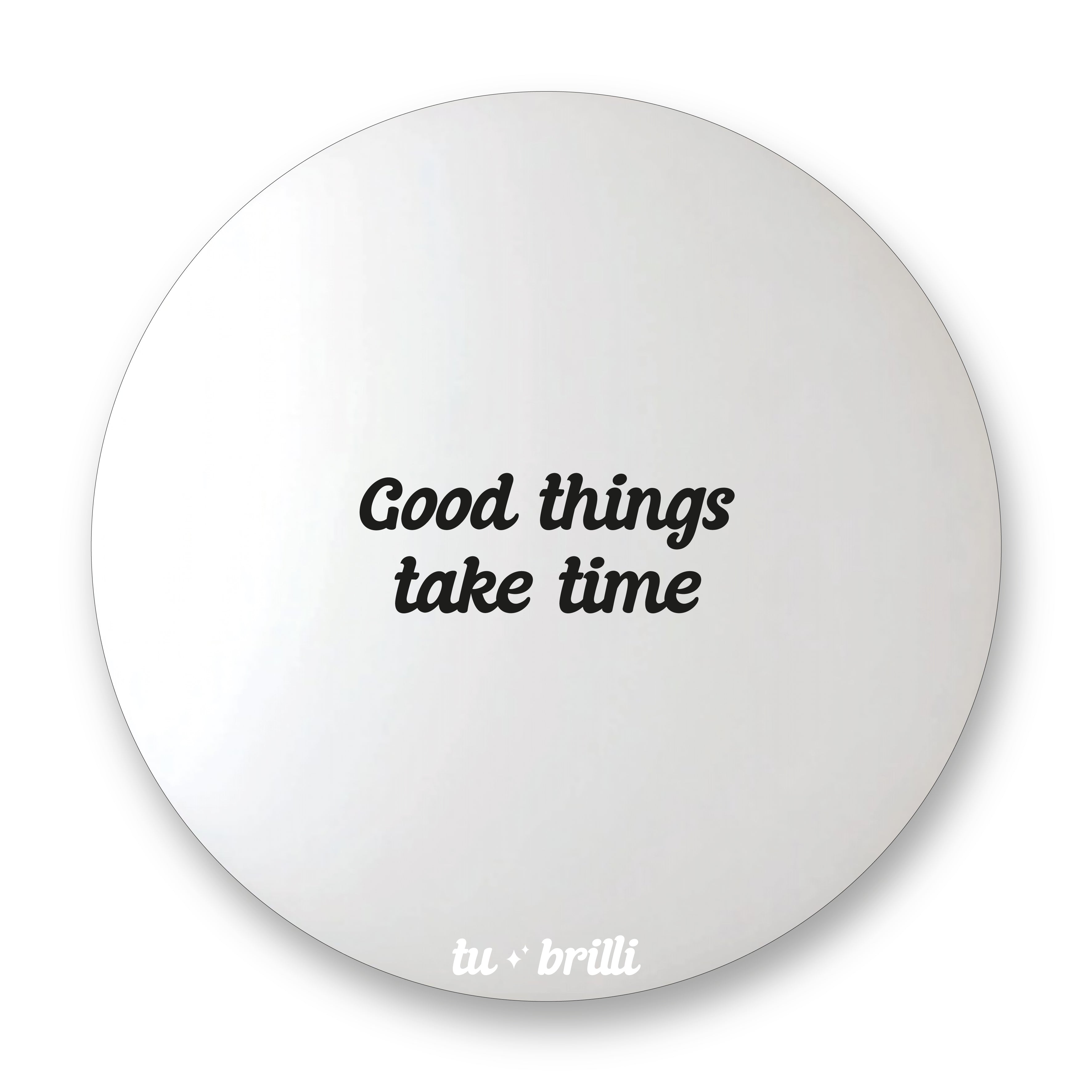 GOOD THINGS TAKE TIME | Sparkle Mirror