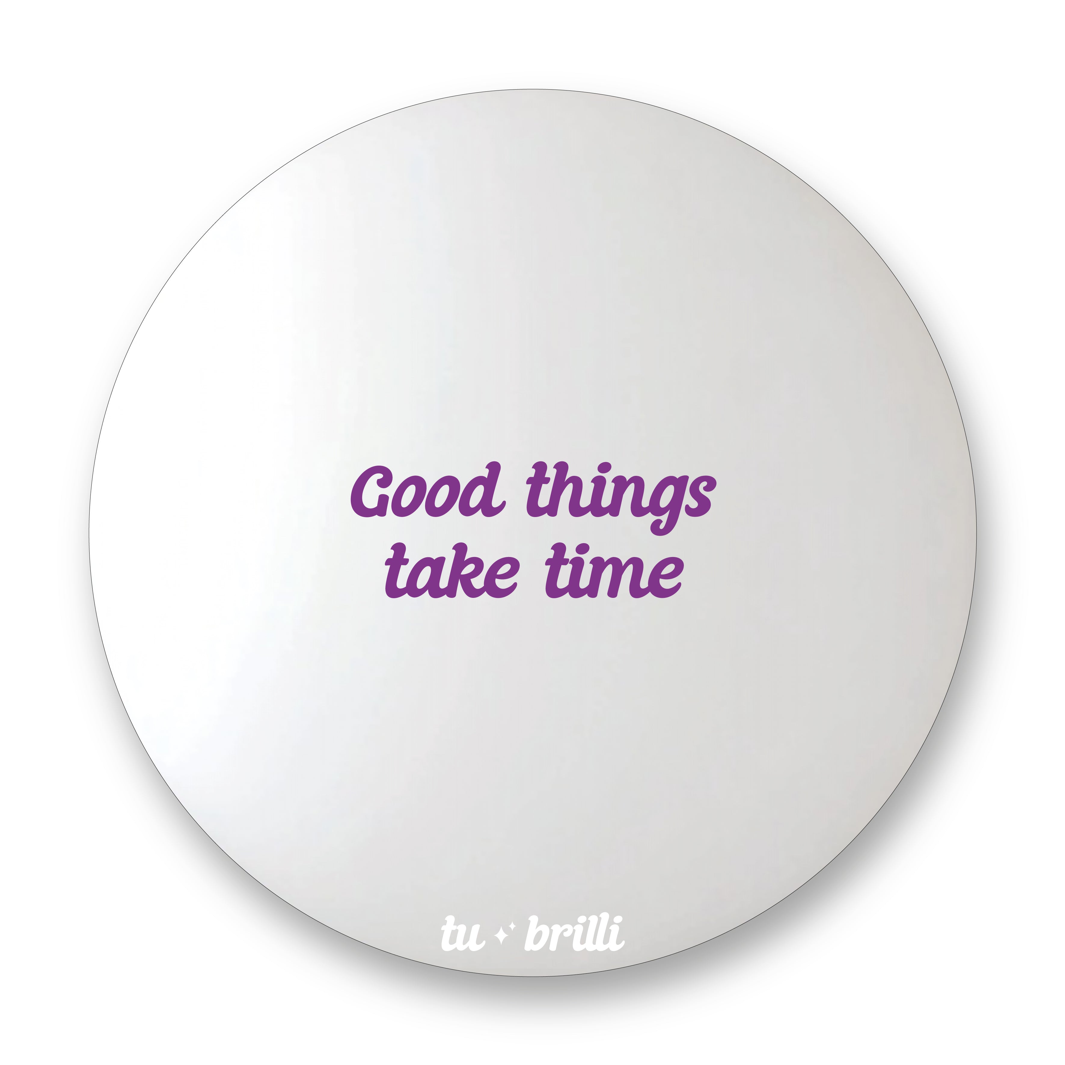 GOOD THINGS TAKE TIME | Sparkle Mirror