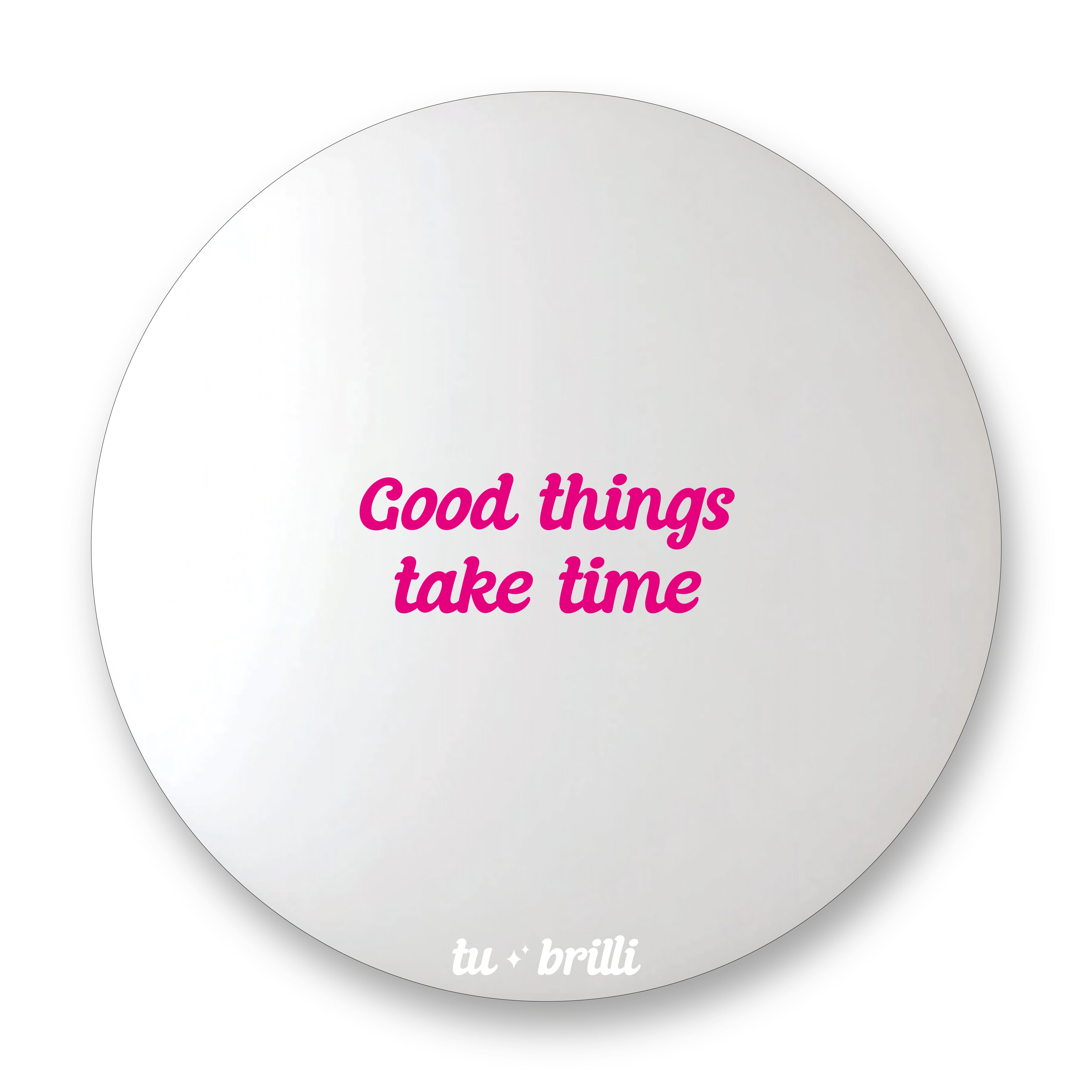 GOOD THINGS TAKE TIME | Sparkle Mirror