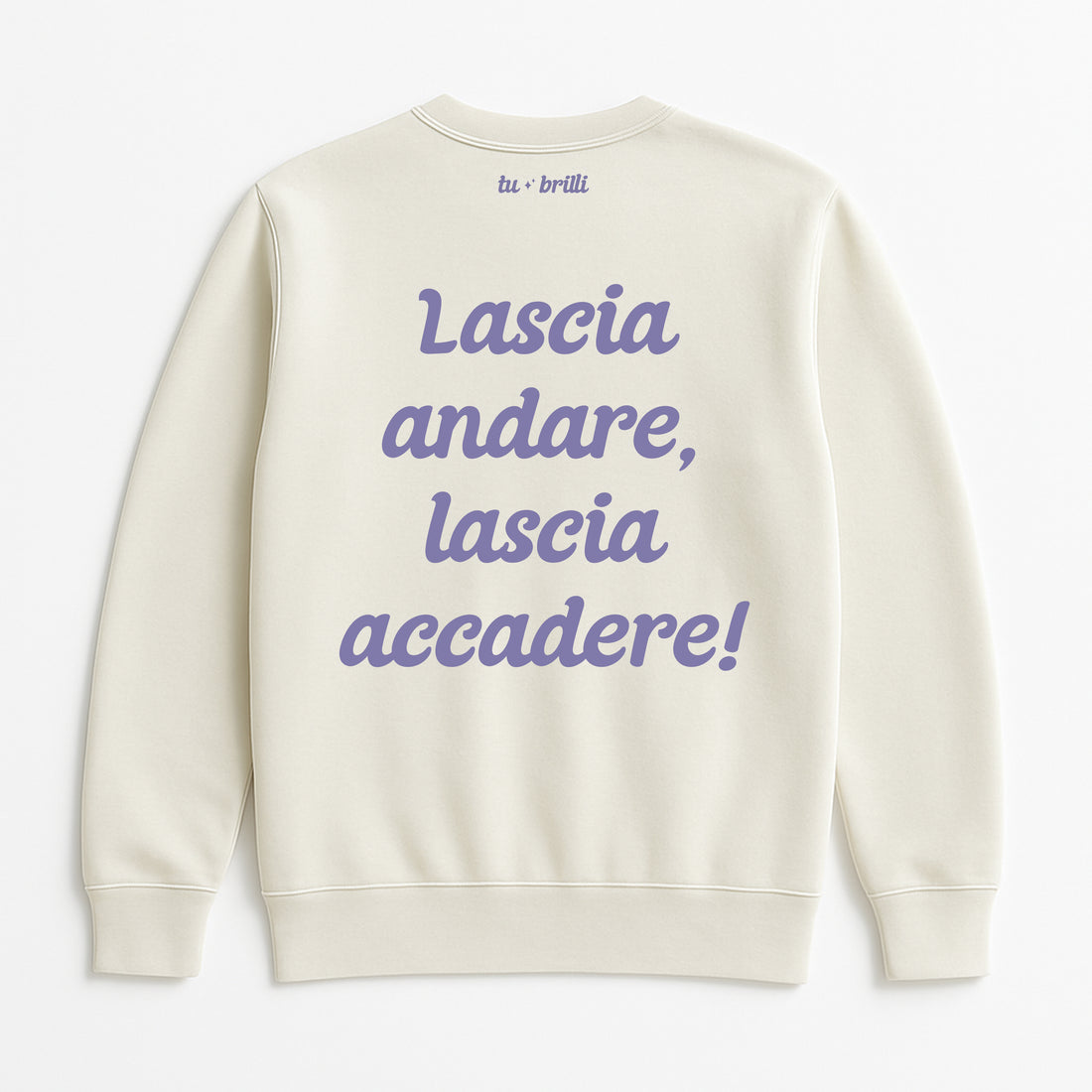 LASCIA ACCADERE | Felpa Motivazionale