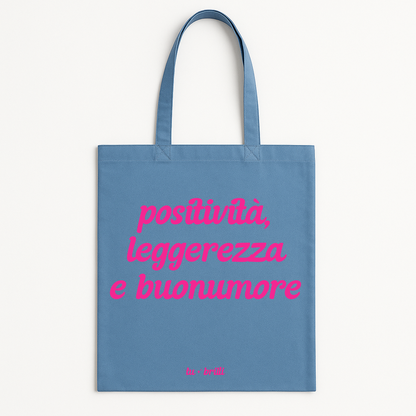 POSITIVITÀ, LEGGEREZZA E BUONUMORE | Tote Bag