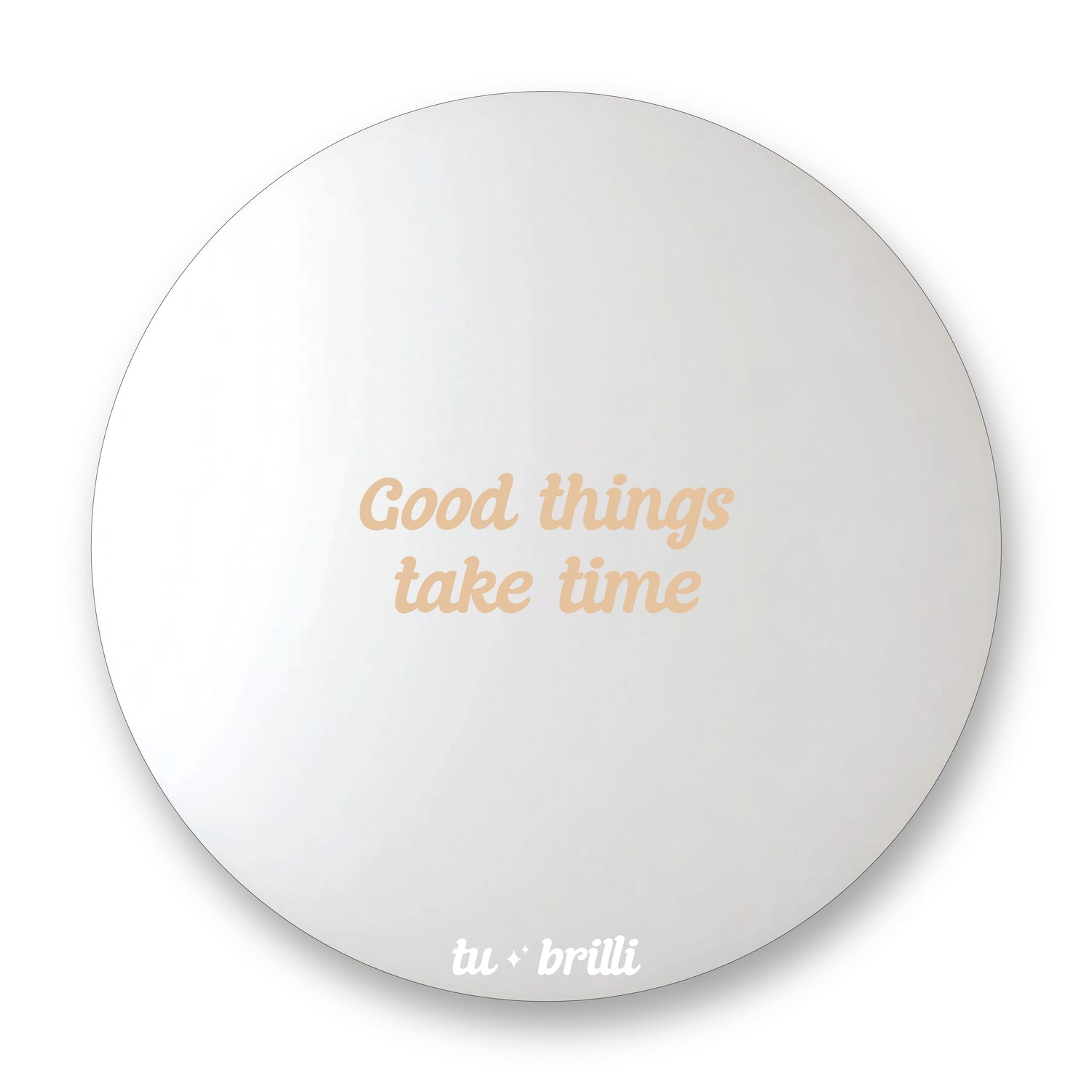 GOOD THINGS TAKE TIME | Sparkle Mirror