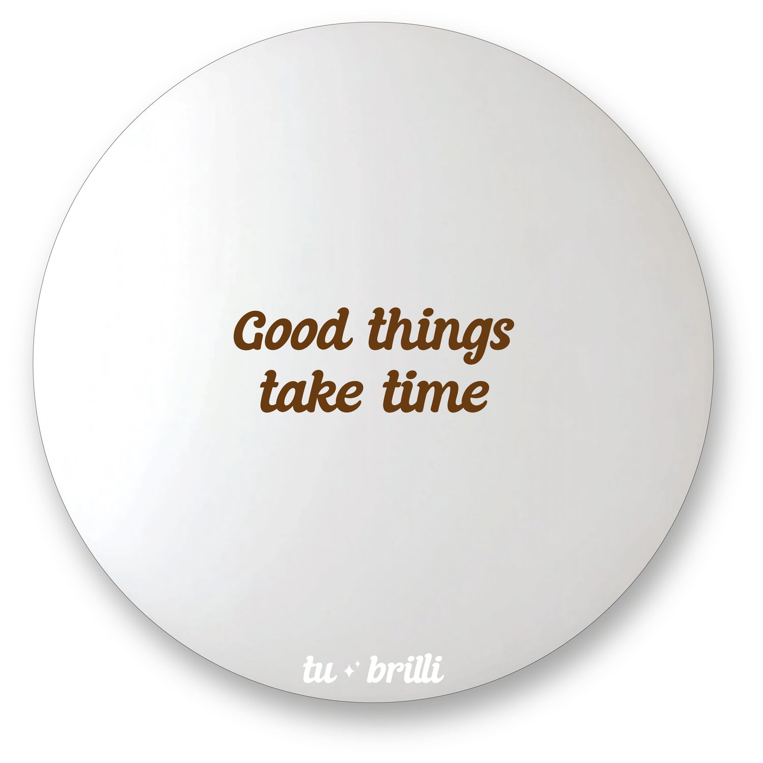 GOOD THINGS TAKE TIME | Sparkle Mirror