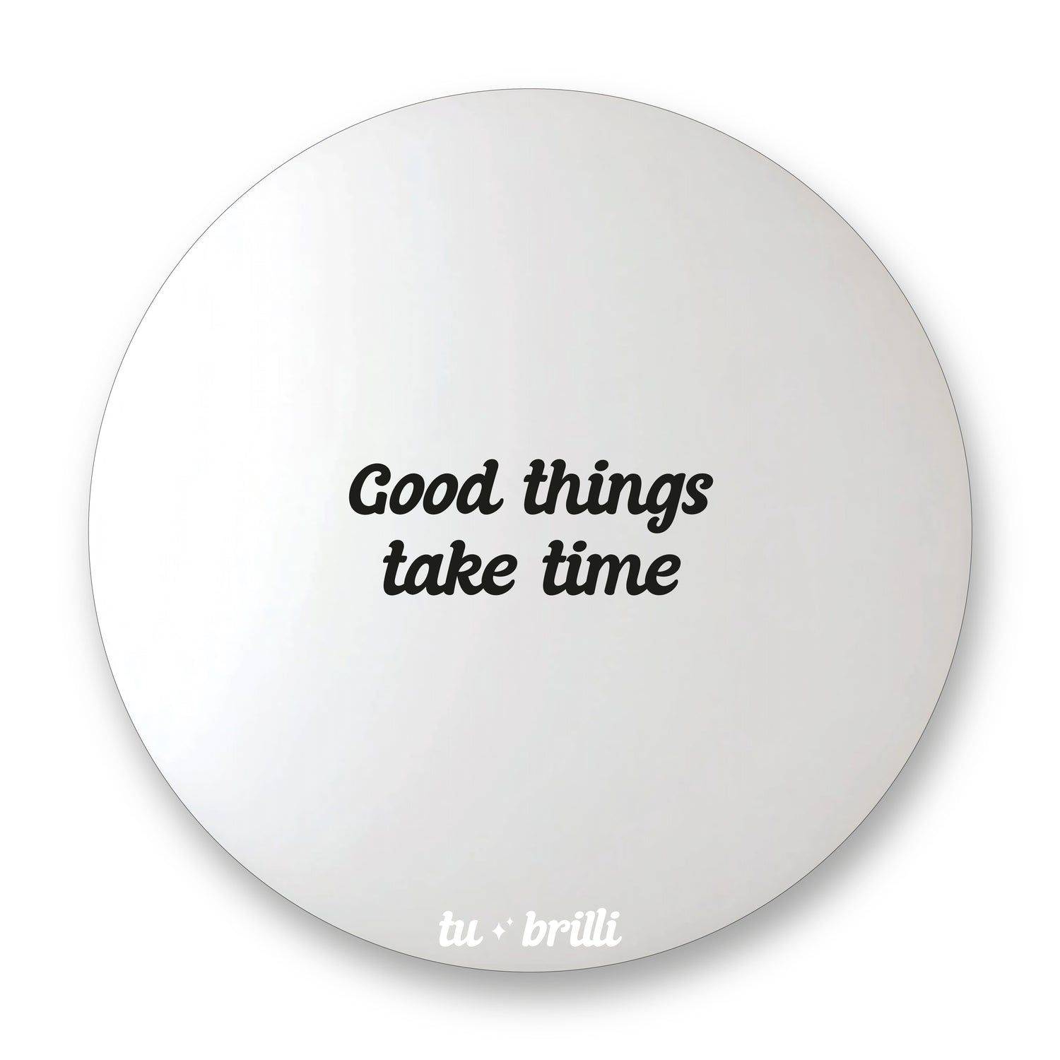 GOOD THINGS TAKE TIME | Sparkle Mirror