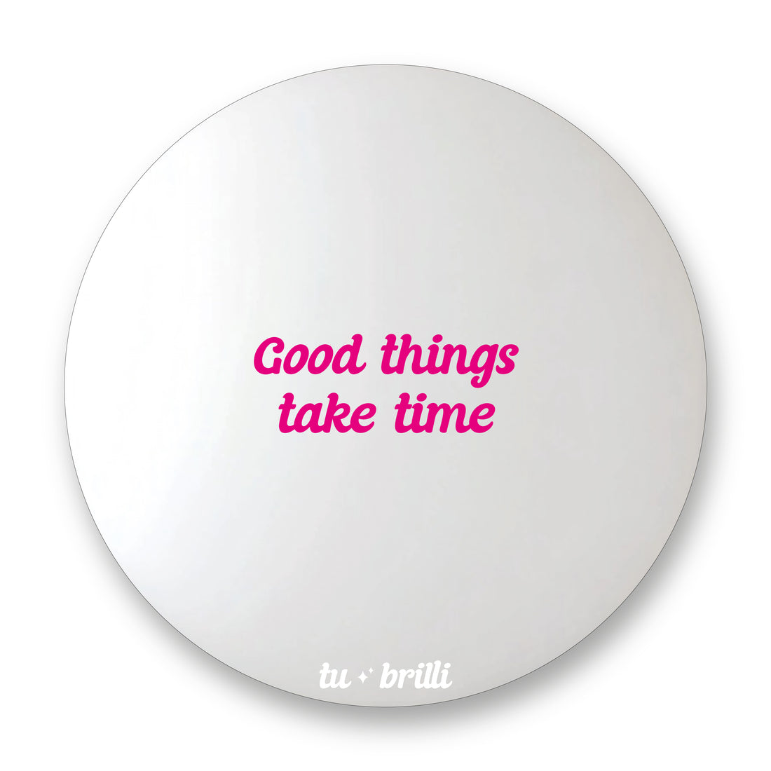 GOOD THINGS TAKE TIME | Sparkle Mirror