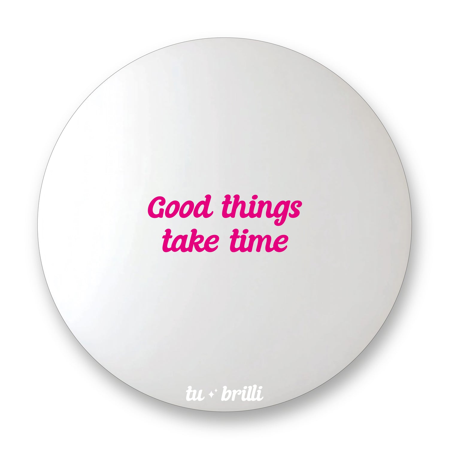 GOOD THINGS TAKE TIME | Sparkle Mirror